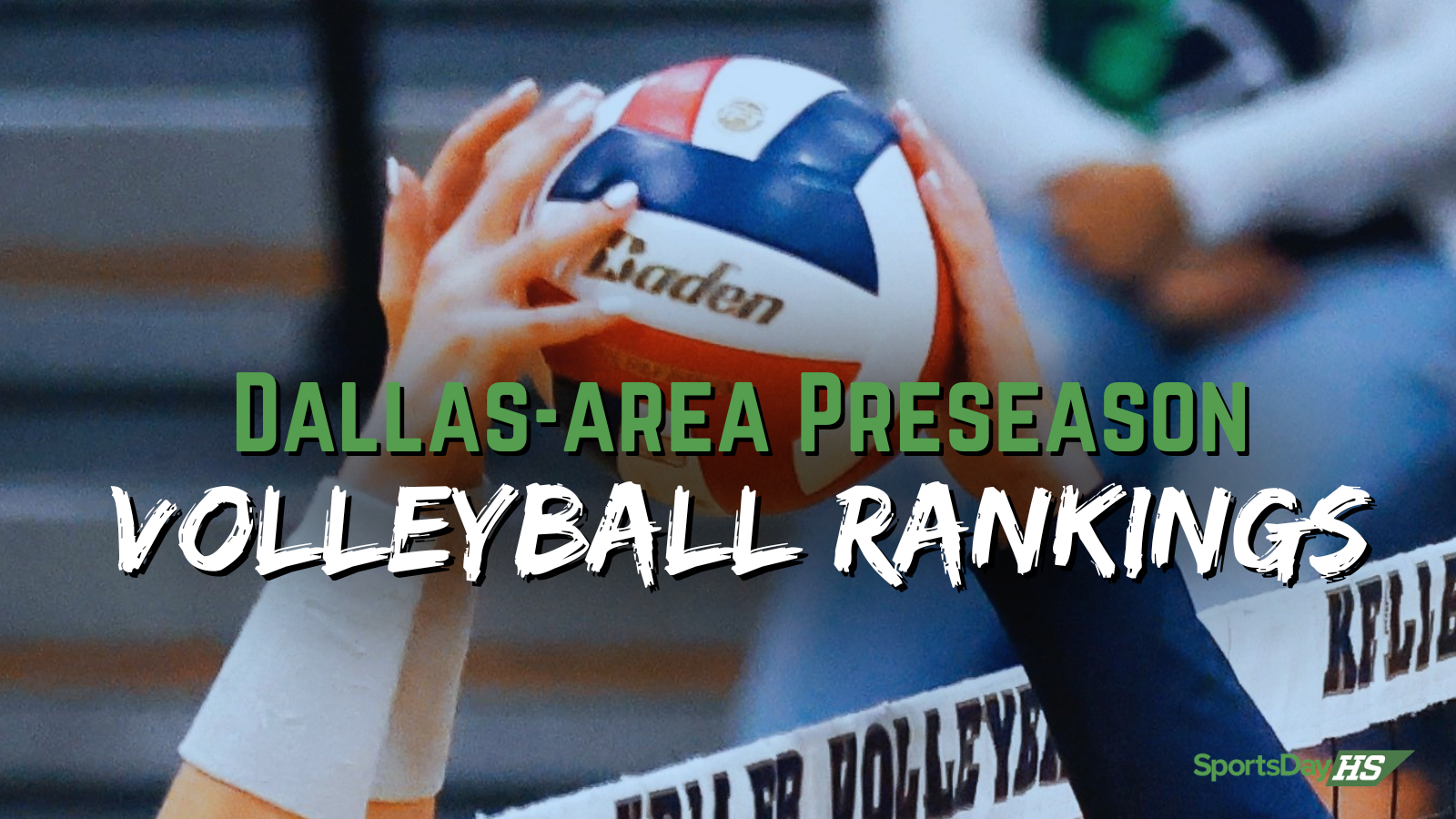 SportsDayHS 2023 preseason Dallas-area volleyball rankings See which teams top our list