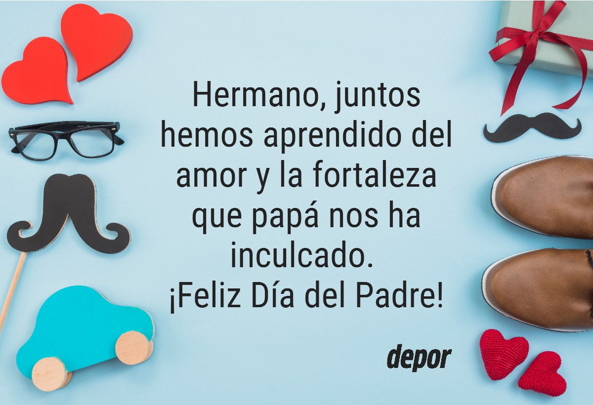 50 frases emotivas para festejar el Día del Padre 2024 con tus hermanos,  tíos y primos | 16 de junio | México | Estados Unidos | Perú | USA | DEPOR, image size:1200x820