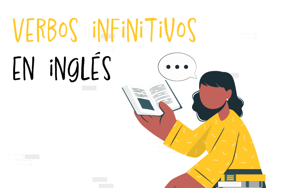 ¿Qué son los verbos infinitivos en inglés?, así es como los debe usar