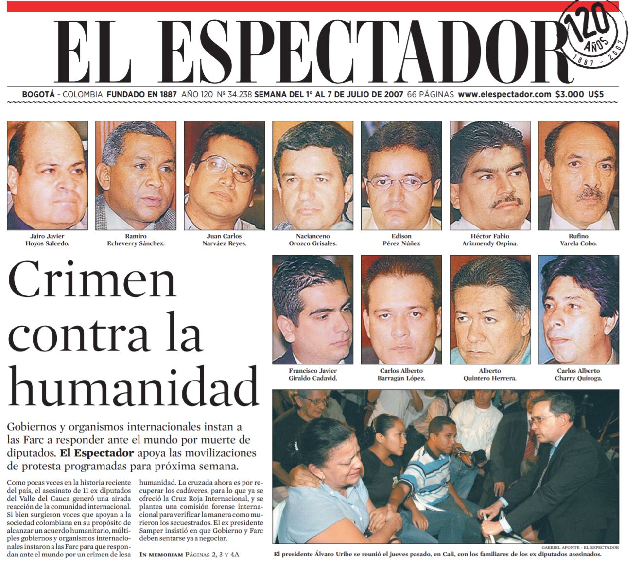 En julio de 2007 se confirmó que las Farc mataron en cautiverio a 11 de los 12 diputados del Valle que tenían secuestrados desde 2002.