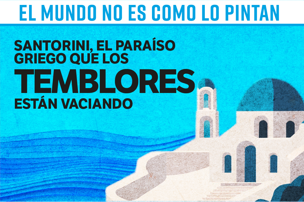 El mundo no es como lo pintan: Santorini, la isla que los temblores están vaciando