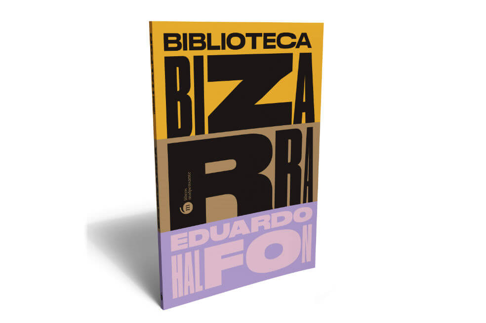Eduardo Halfon y su Biblioteca bizarra