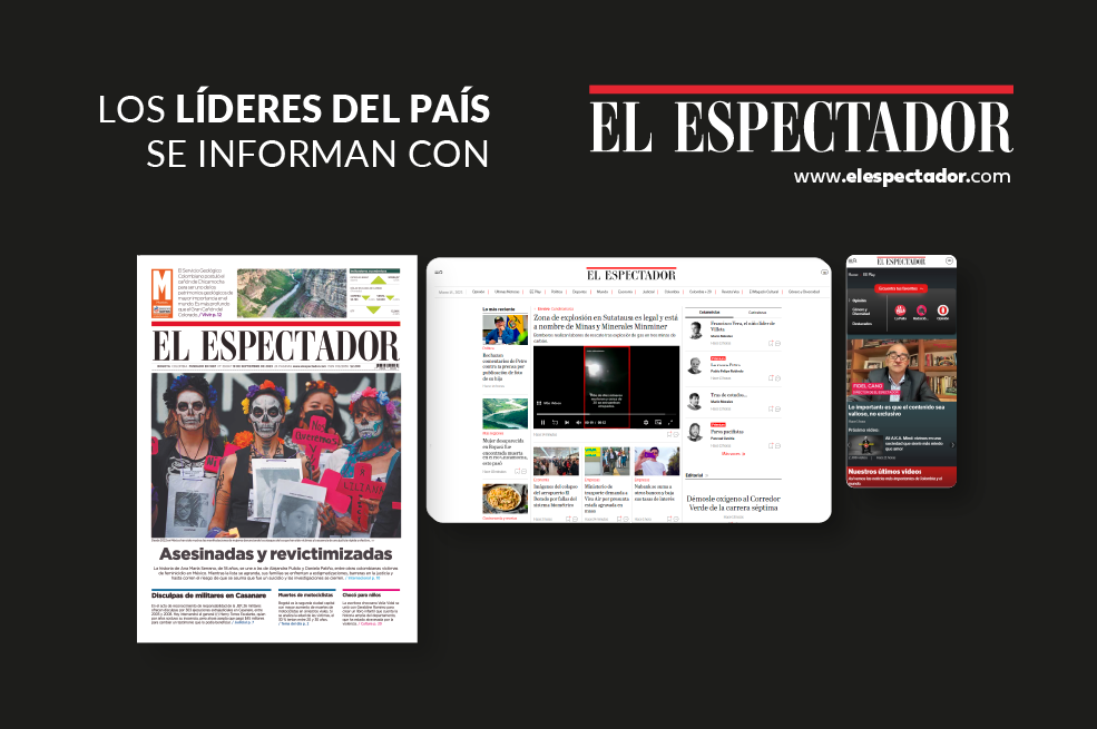 Suscríbete a El Espectador: la fuente de confianza para los líderes de opinión