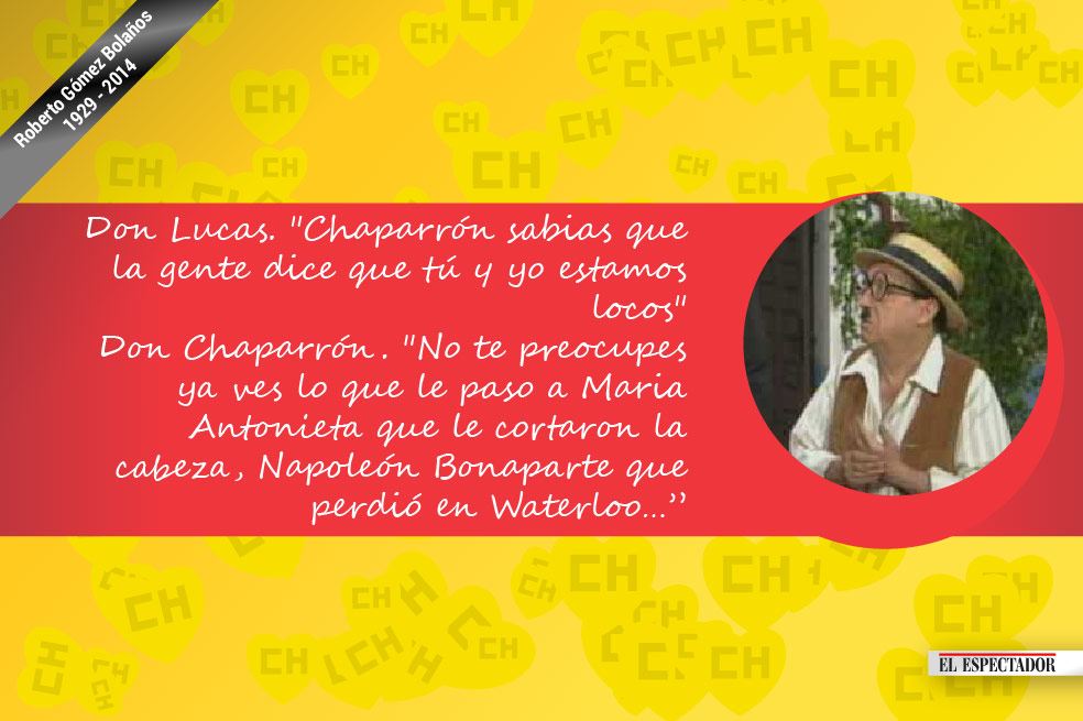 El Chómpiras, Dr. Chapatín y Chaparrón Bonaparte en frases | EL ESPECTADOR
