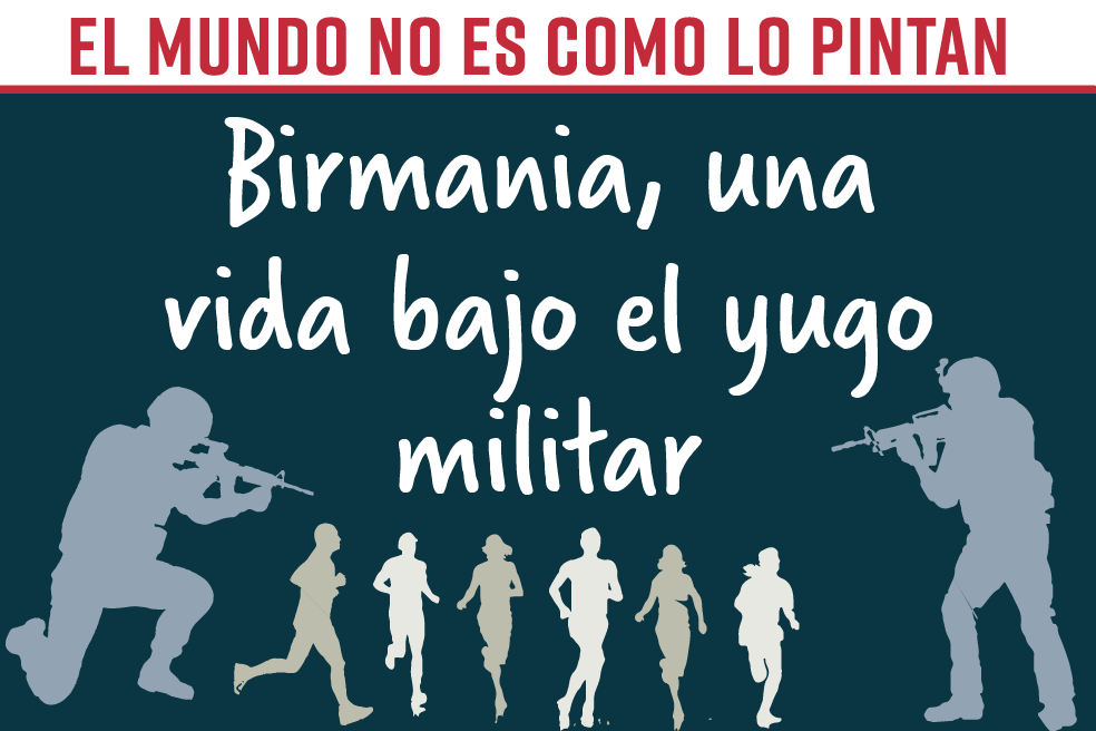 Birmania, una vida bajo el yugo militar