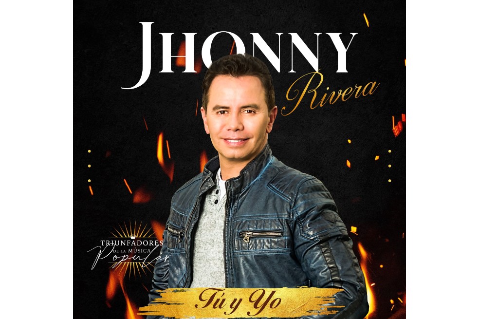Jhonny Rivera llega con “Tú y yo” su nuevo lanzamiento musical