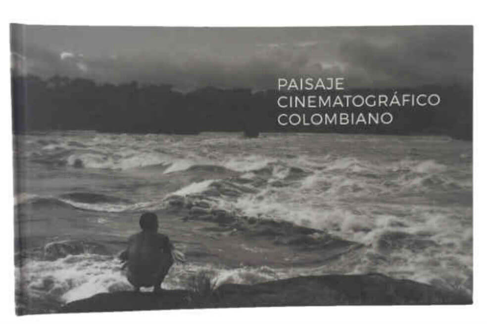 Libro “Paisaje cinematográfico colombiano”: un recorrido por la geografía física y humana del país