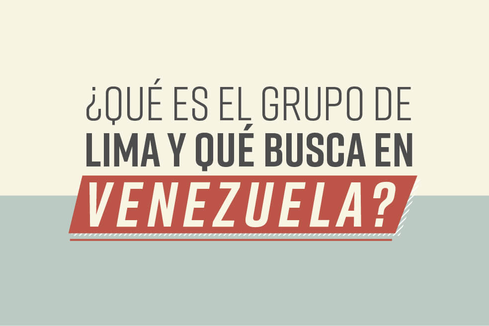 El Grupo de Lima tiene el propósito de encontrar salidas a la crisis en Venezuela