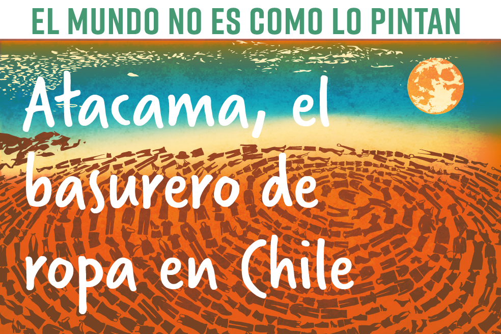 El mundo no es como lo pintan: Atacama, el basurero de ropa en Chile