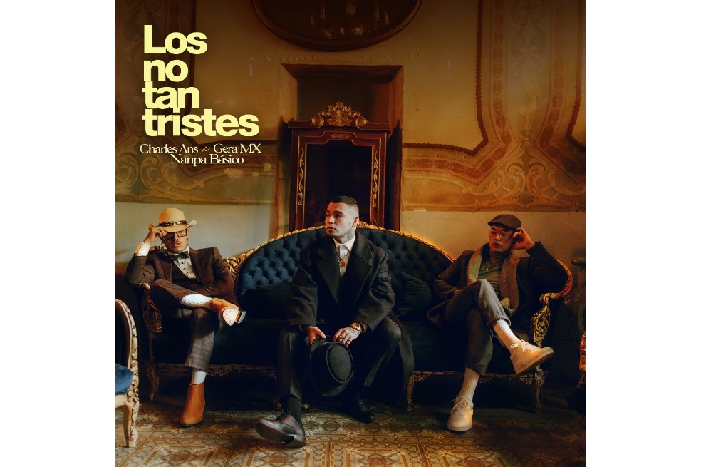 Nanpa Básico, Gera MXM y Charles Ans lanzan su álbum “Los no tan tristes”