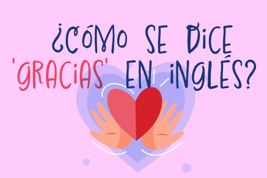 ¿Cómo se dice “gracias” en inglés? Así puede agradecer de diferentes formas