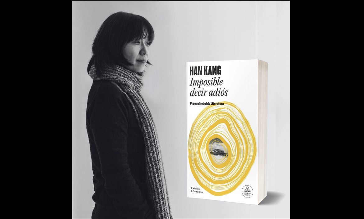 Han Kang, Premio Nobel de Literatura 2024 y un capítulo de “Imposible decir adiós”