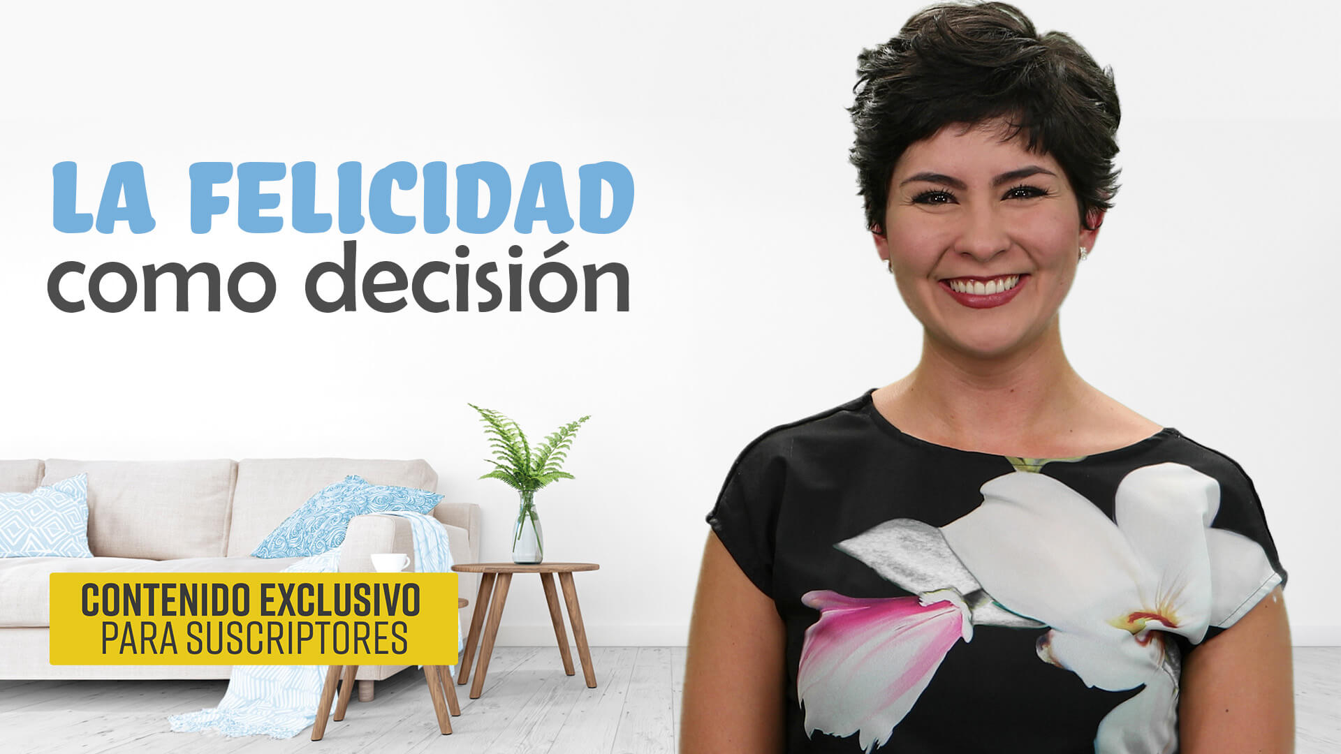 La felicidad no es una meta, es una decisión