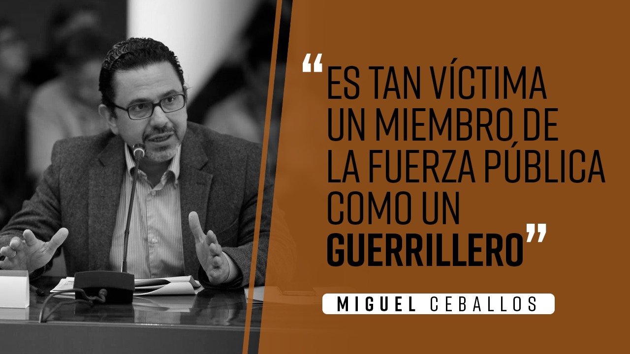 “Es tan víctima un miembro de la Fuerza Pública como un guerrillero”: Miguel Ceballos