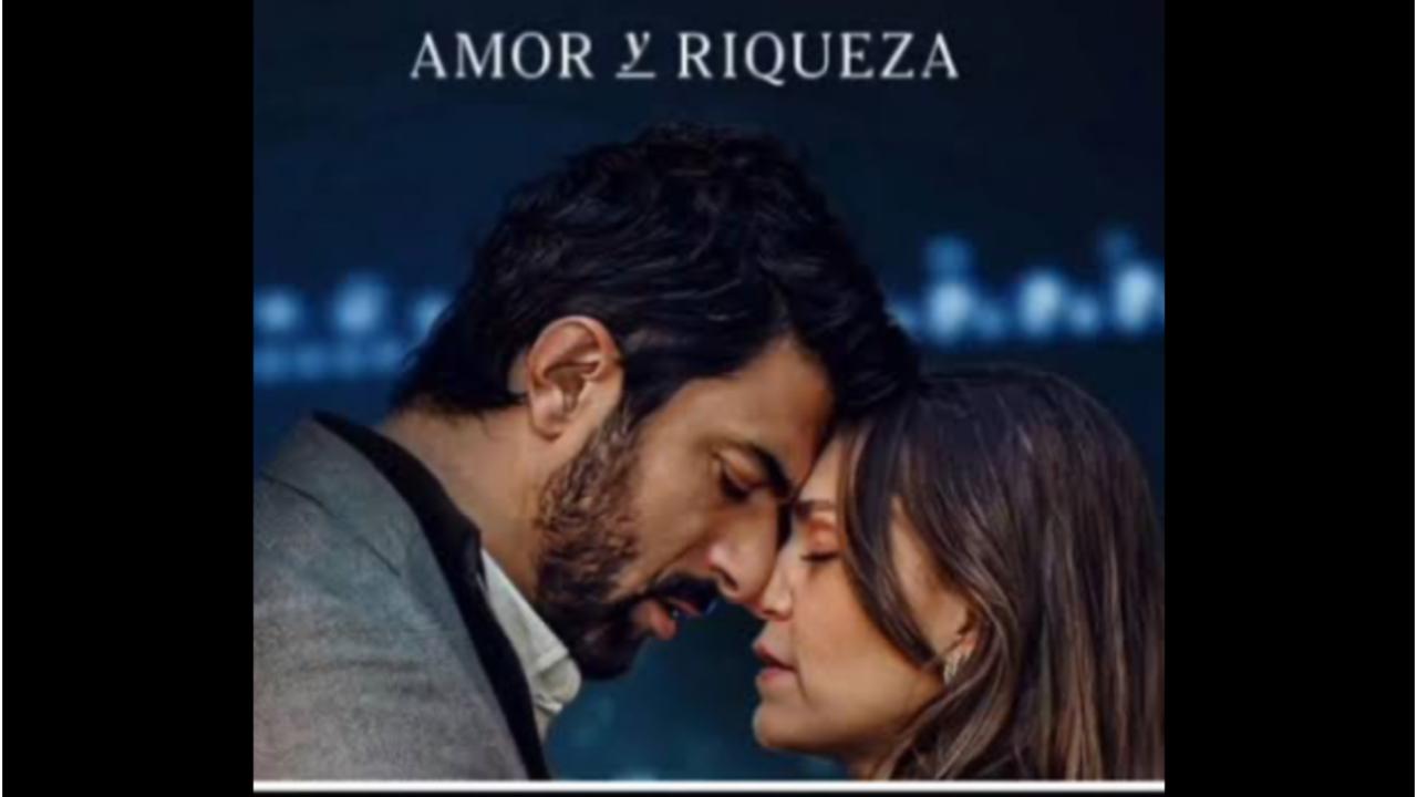 Amor y riqueza: ¿Tendrá segunda temporada?, reparto, final explicado y más