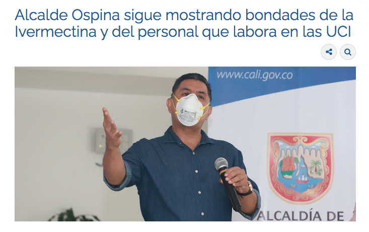 En diferentes foros y medios de comunicación el alcalde de Cali Jorge Iván Ospina defendió el uso de ivermectina contra Covid-19 a pesar de que la evidencia médica apuntaba en otro sentido.