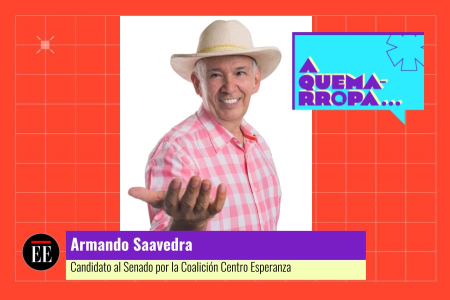 A Quemarropa con Armando Saavedra, candidato al Senado por la Centro Esperanza