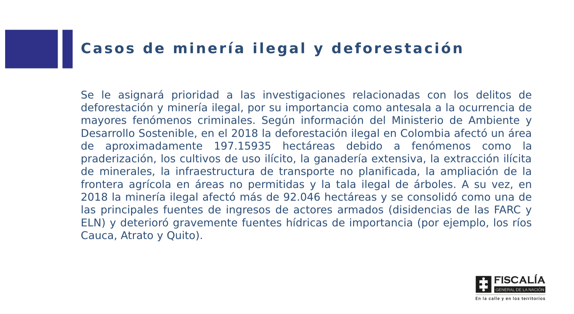 Casos de minería ilegal y deforestación.