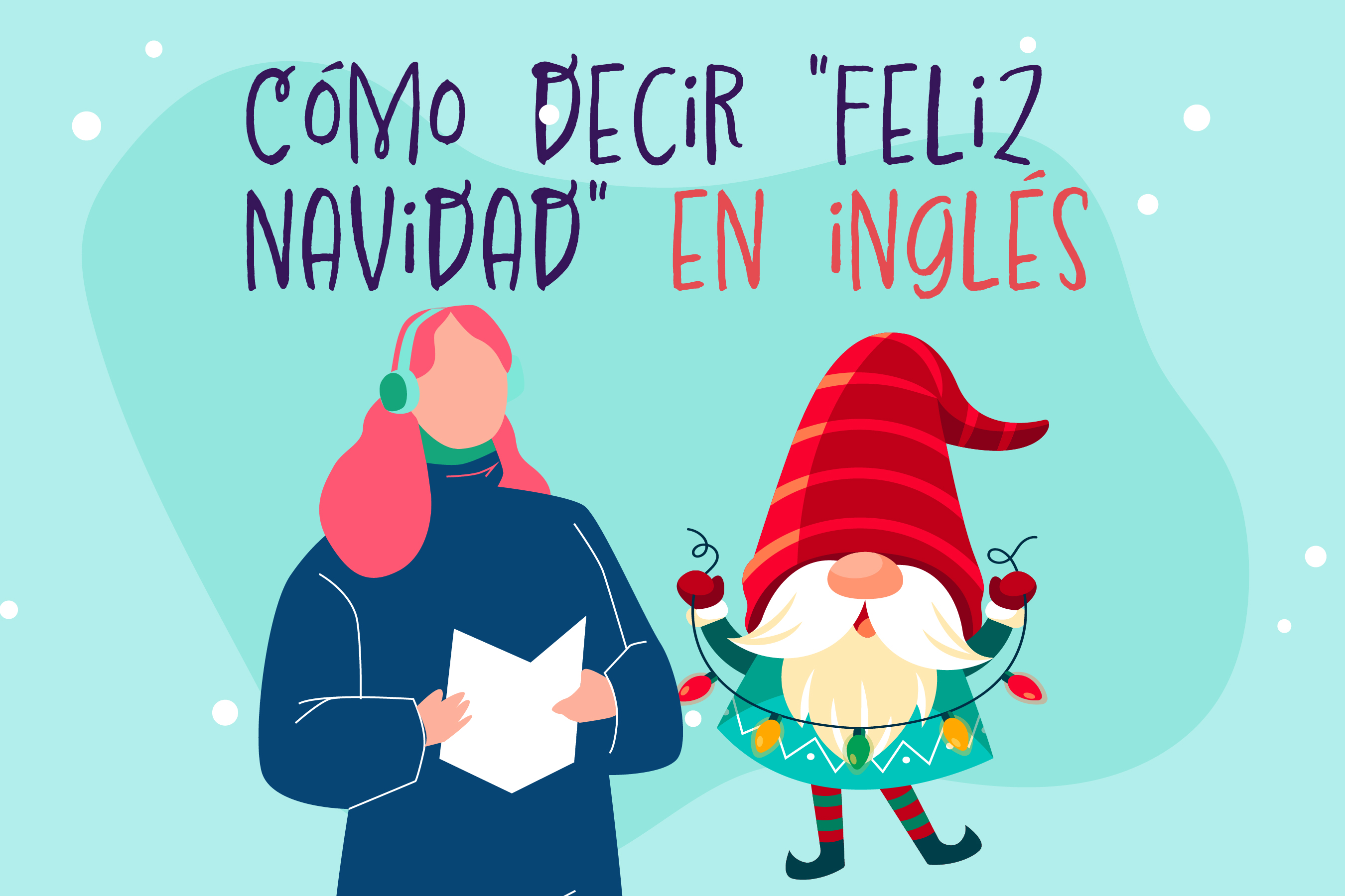 ¿Cómo se dice “feliz navidad” en inglés? Estas son algunas alternativas