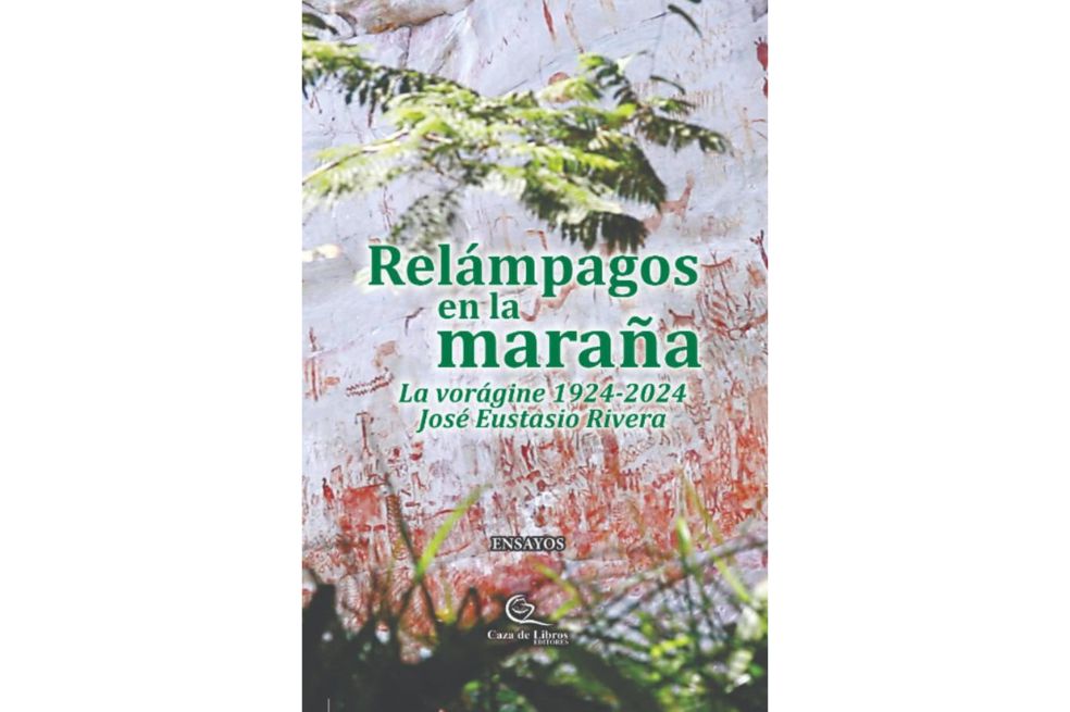 Relámpagos en la maraña: diez ensayos que redescubren ‘La vorágine’