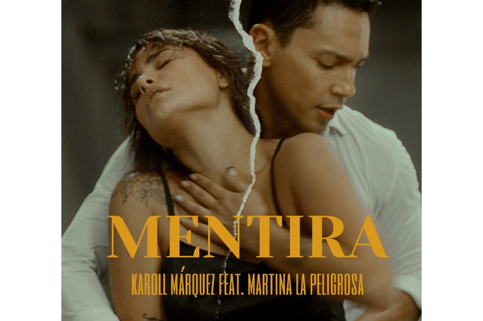 «Mentira», lo nuevo de Karoll Márquez junto a Martina La Peligrosa
