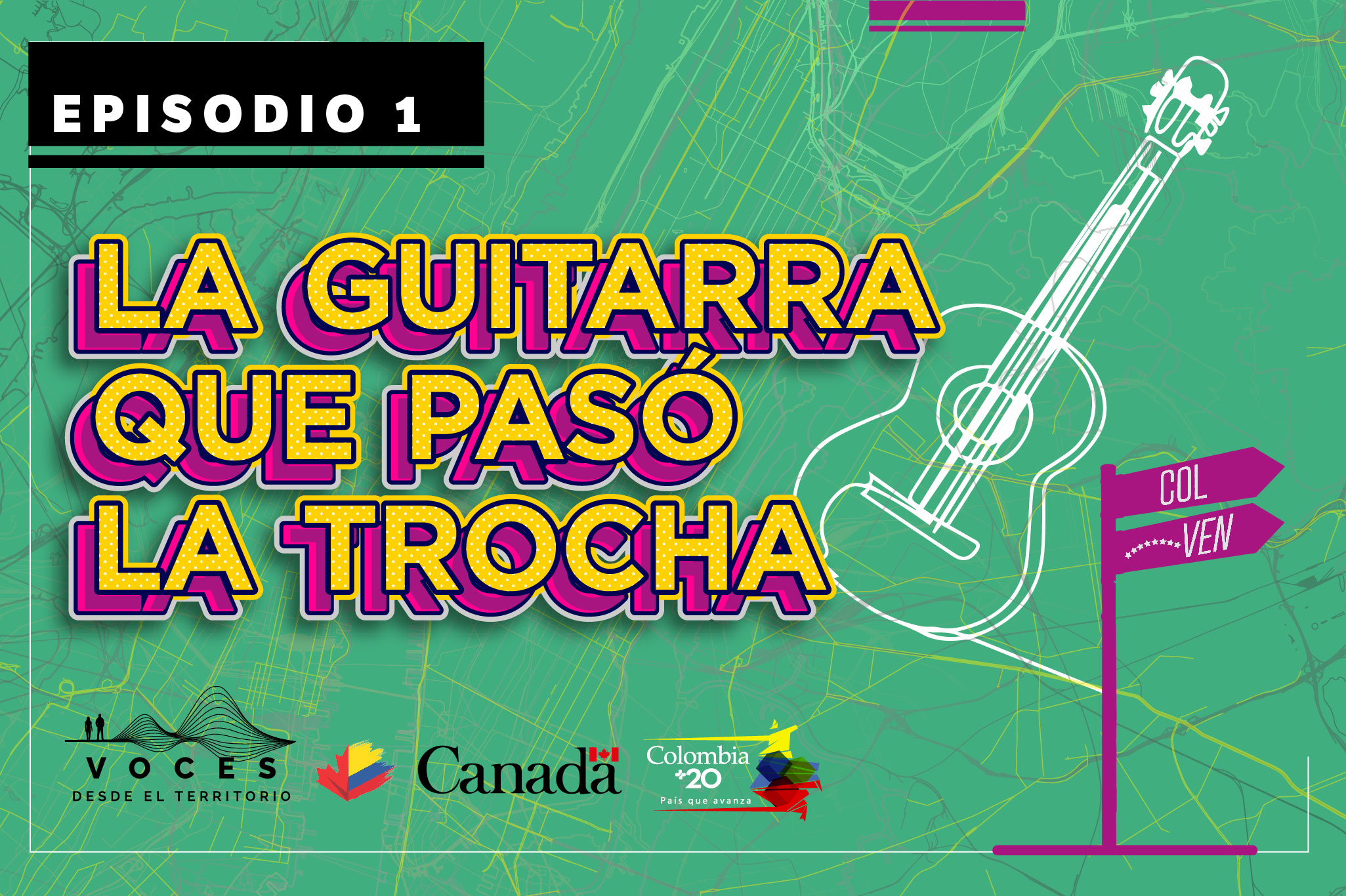 (Pódcast) La guitarra que pasó la trocha