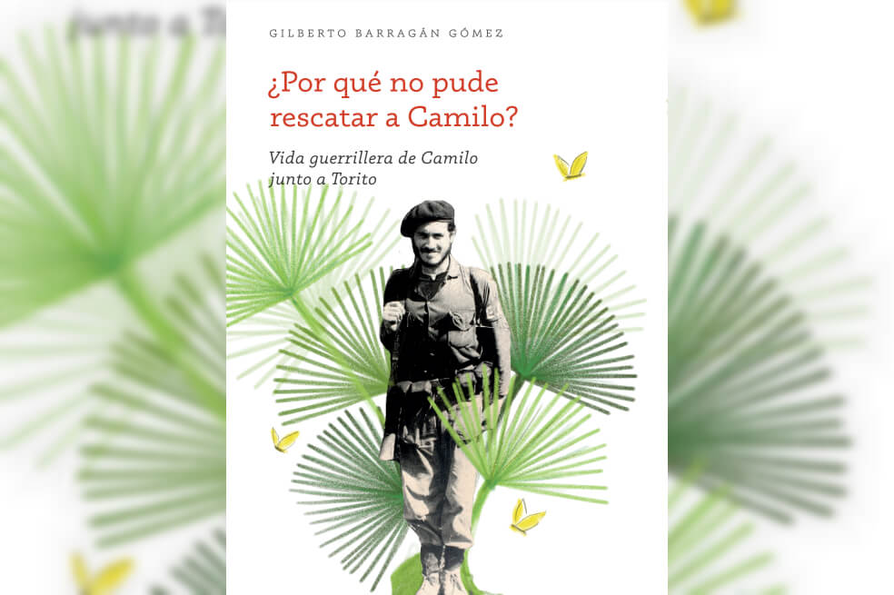 “¿Por qué no pude rescatar a Camilo?”: la historia del hombre que vio morir al cura guerrillero