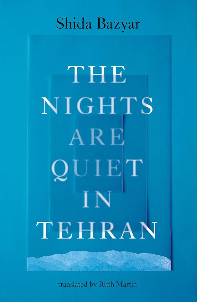 The Nights Are Quiet in Tehran - Shida Bazyar.