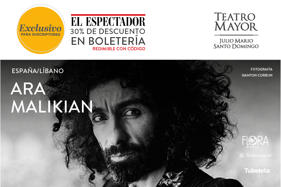Ara Malikia en Bogotá, adquiere boletas con un 30% de descuento por ser suscriptor