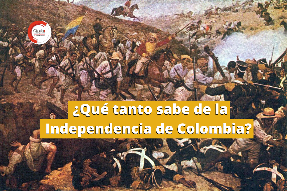 ¿Qué tanto sabe de la Independencia de Colombia?