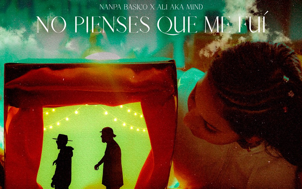 “No pienses que me fui”, el nuevo sencillo de Ali aka Mind y Nanpa Básico