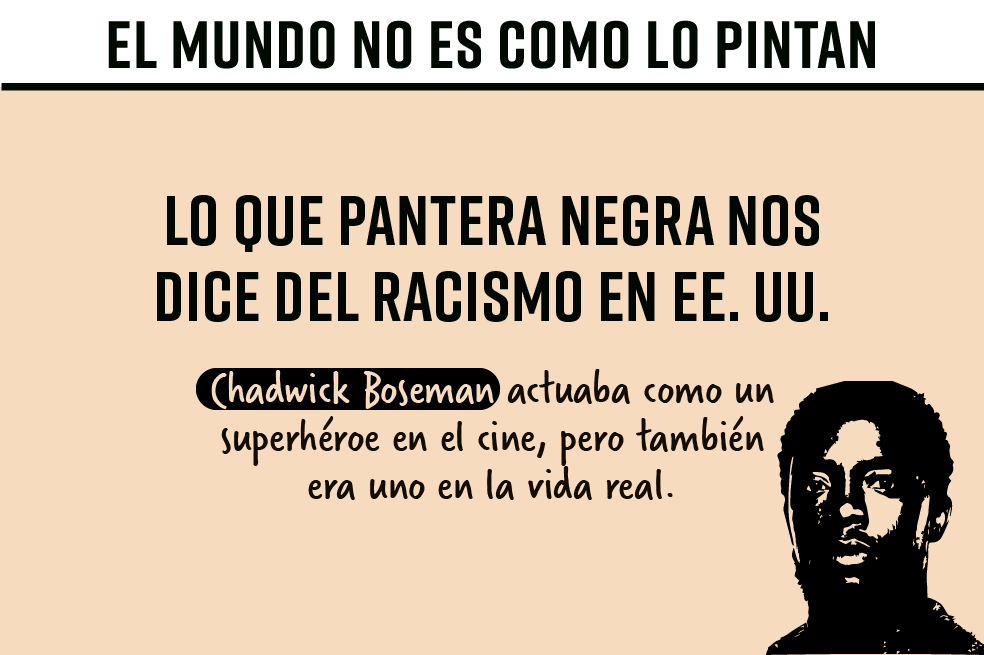 El mundo no es como lo pintan: lo que Pantera Negra nos dice del racismo en EE. UU.
