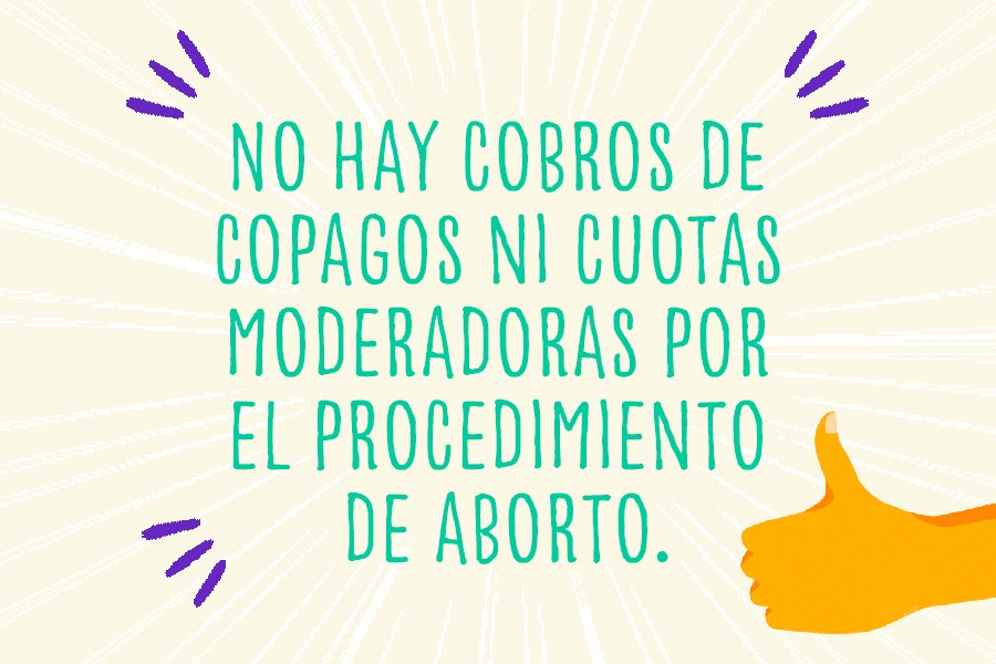 No hay cobros de copagos ni cuotas moderadoras por el procedimiento de aborto.