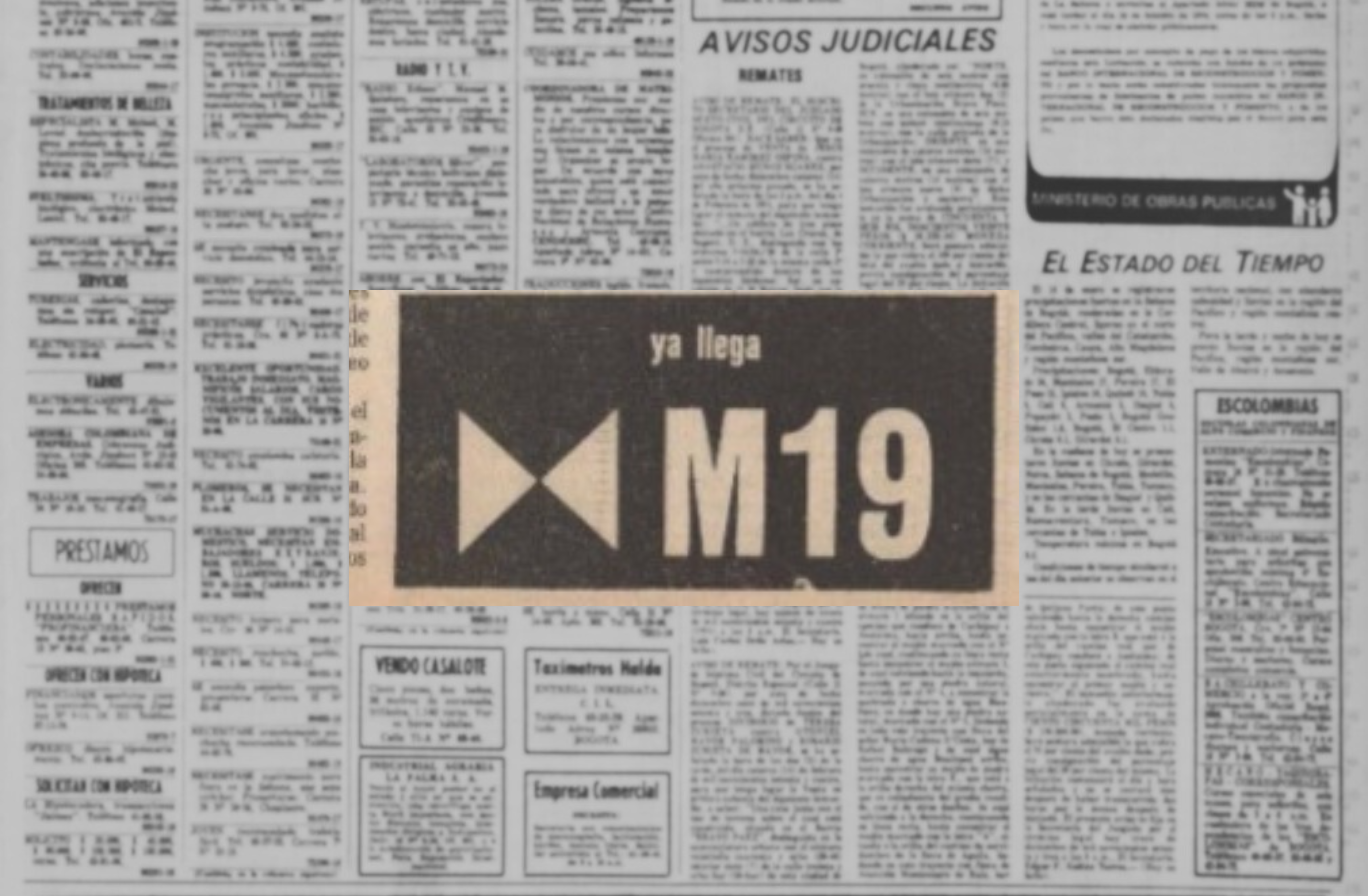 El 17 de enero de 1974, en los tres principales diarios del país salió un aviso que decía “Ya llega… M-19”.