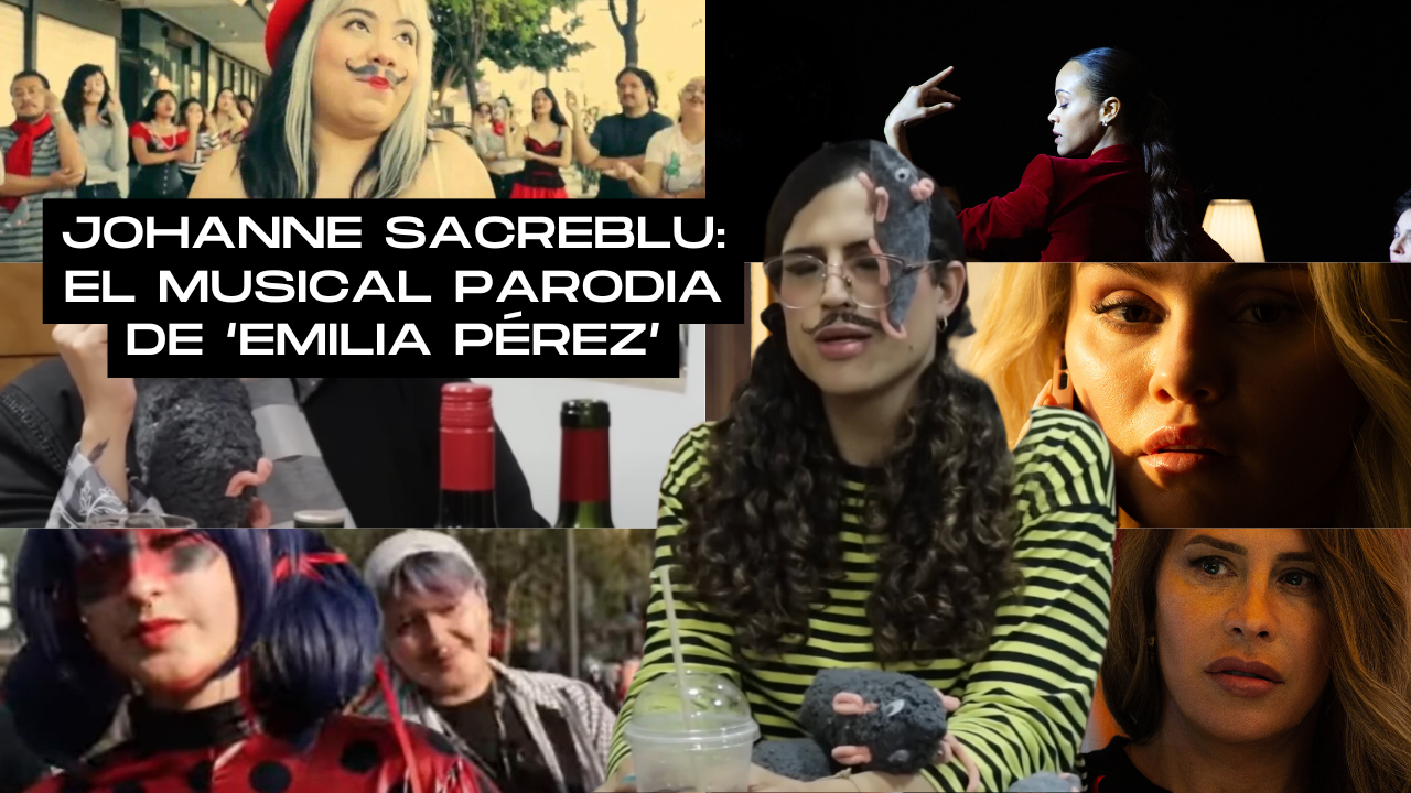 Johanne Sacreblu: el musical parodia de ‘Emilia Pérez’