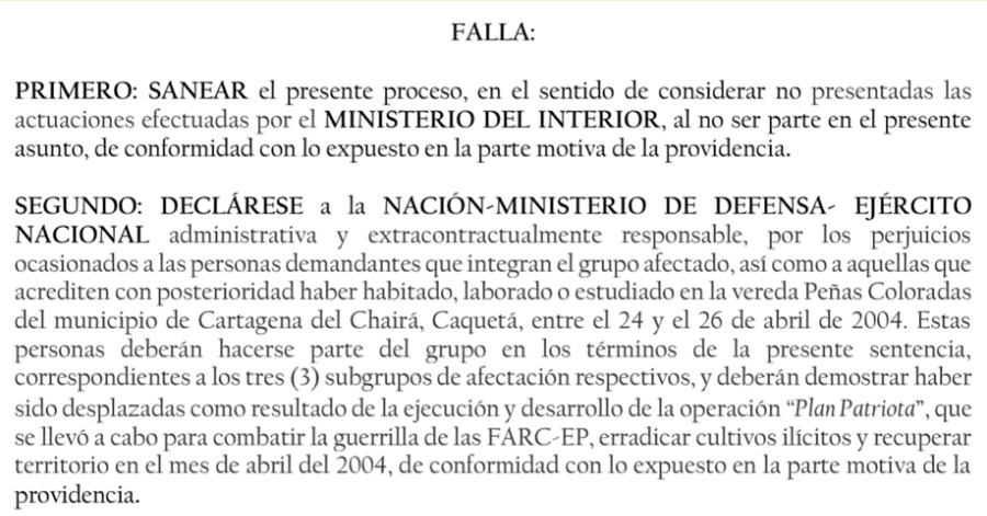 El Juzgado Cuarto Administrativo de Florencia, Caquetá, profirió su sentencia en primera instancia en la que declaró que la Nación, al Ministerio de Defensa y al Ejército responsable por los prejuicios ocasionados a los demandantes.