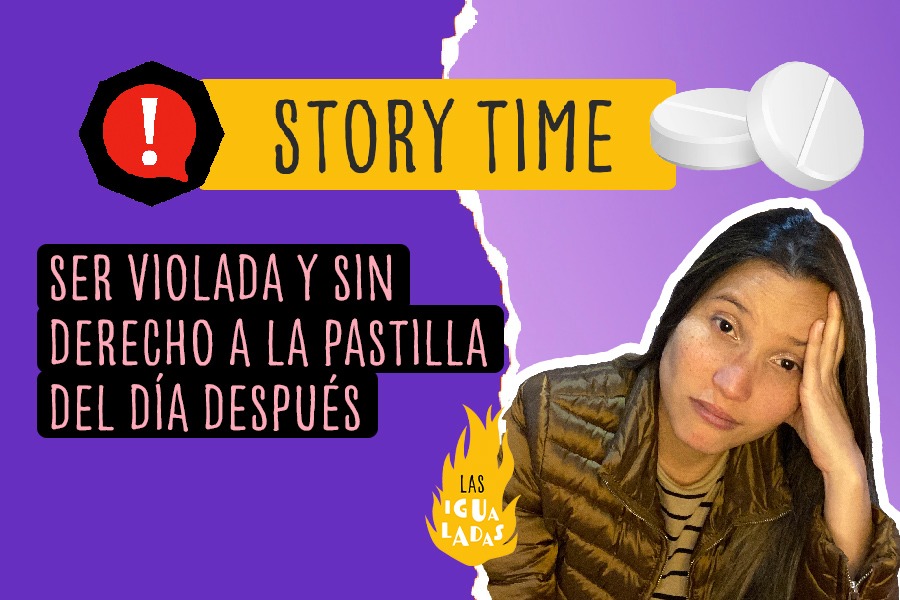 Story time: ser violada y sin derecho a la pastilla del día después