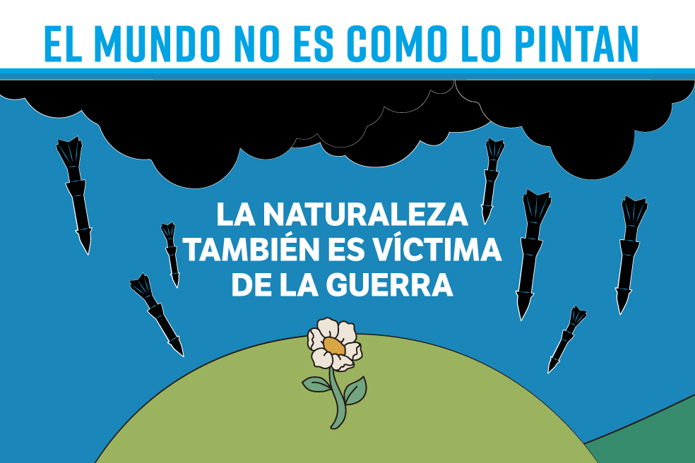La naturaleza también es víctima de la guerra