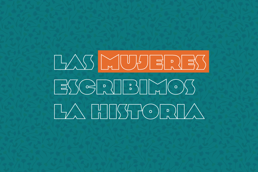 Las mujeres escribimos la historia
