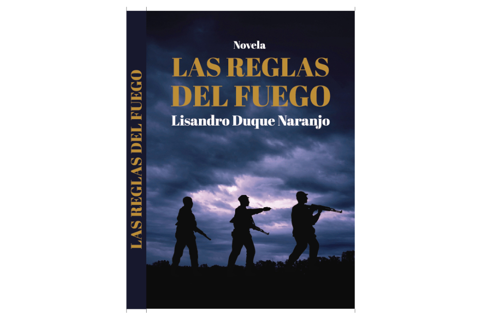 Portada de "Las reglas del fuego". La novela cuenta con 39 capítulos y prólogo del catedrático Alberto Ramos Garbiras.