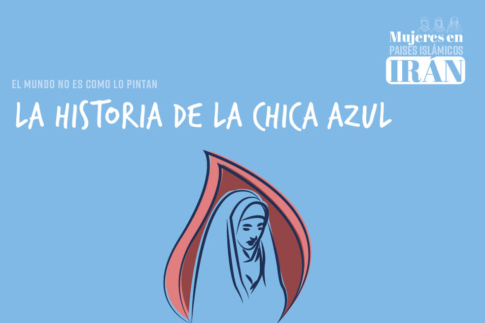 El mundo no es como lo pintan: la historia de la chica azul en Irán