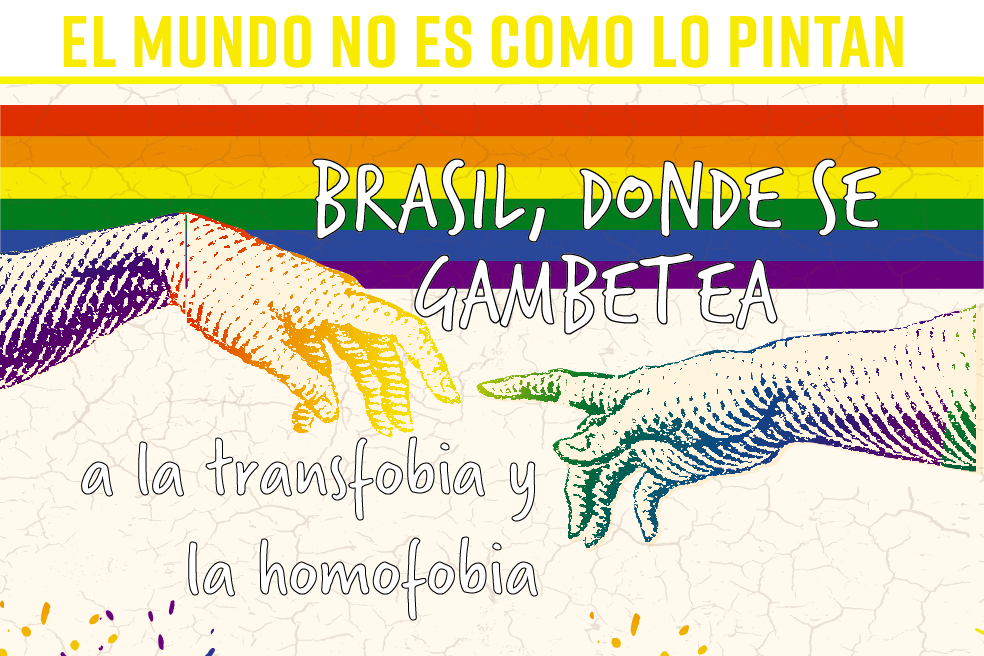 Brasil, donde se gambetea a la transfobia y la homofobia