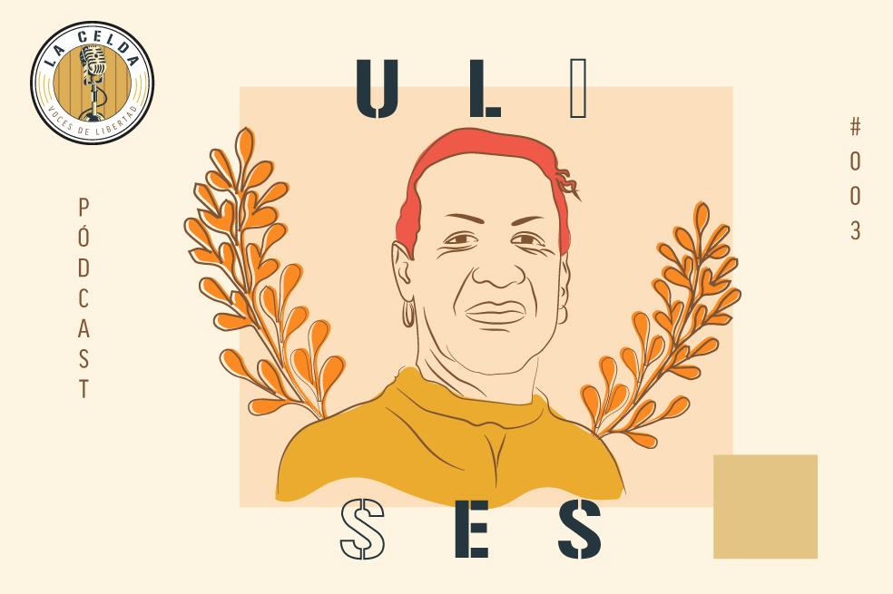 La odisea de Ulises Medina | Pódcast La Celda