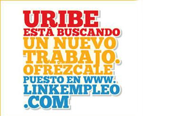 ¿Tiene un puesto para Uribe? Ofrézcaselo.