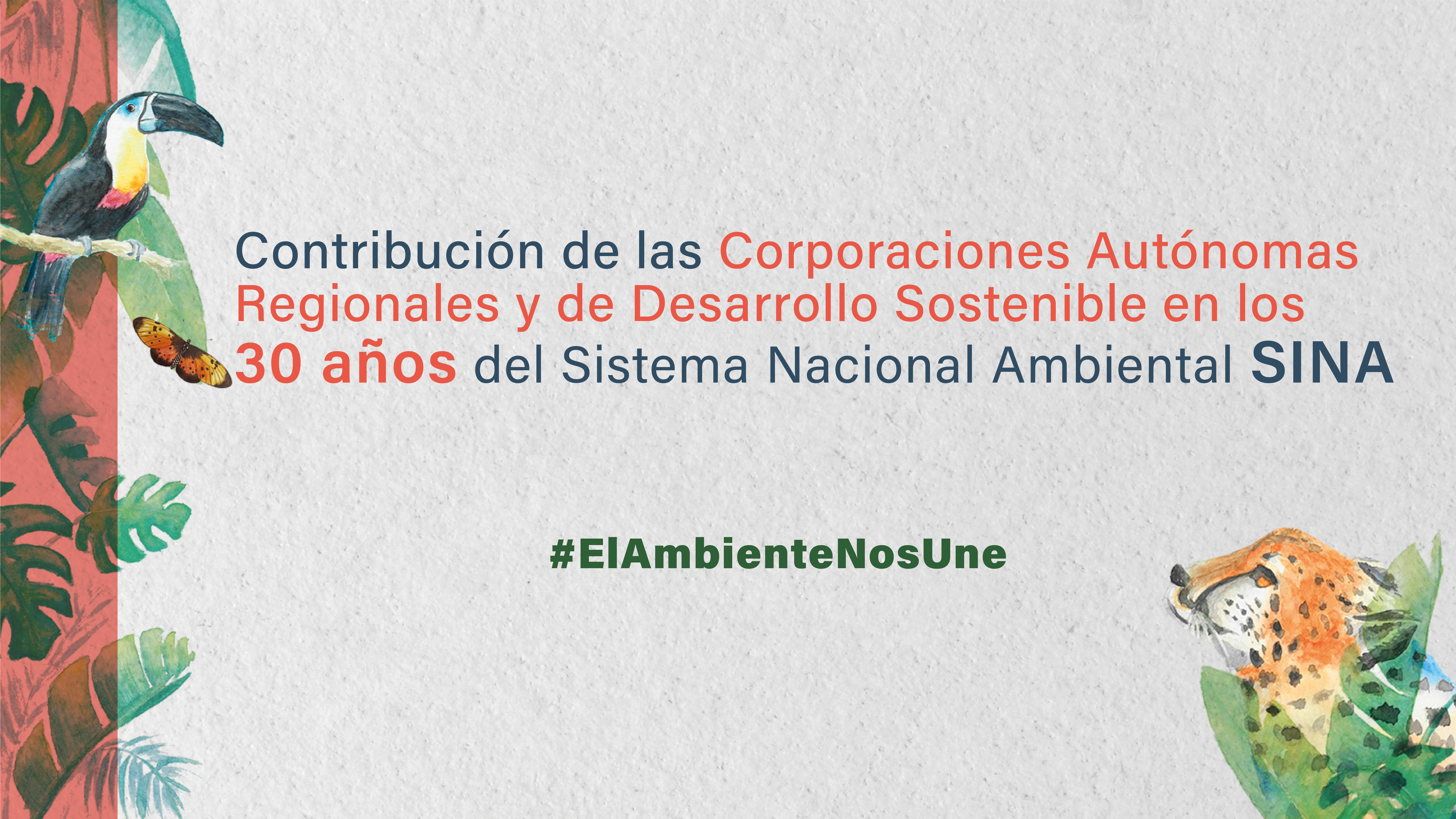 Contribución de las CAR en los 30 años del Sistema Nacional Ambiental