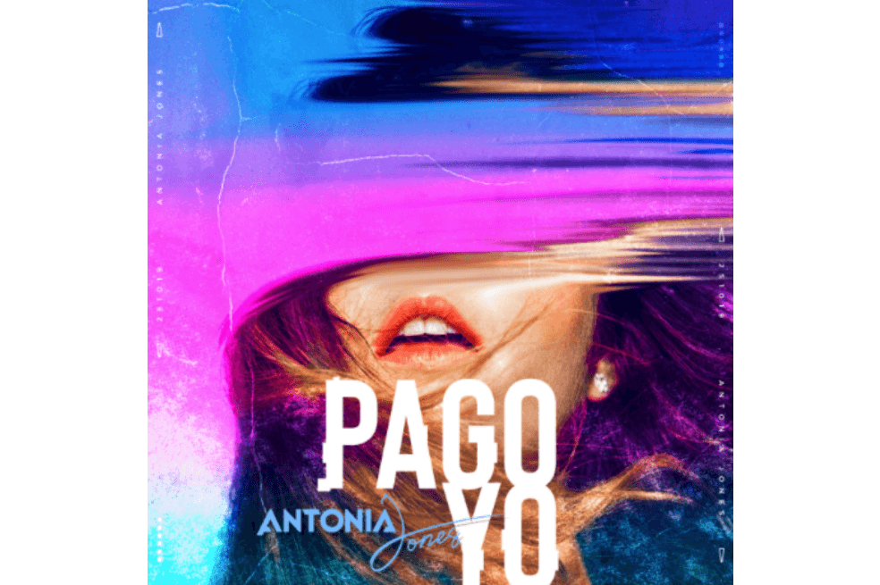 Antonia Jones lanza su sencillo musical “Pago yo”