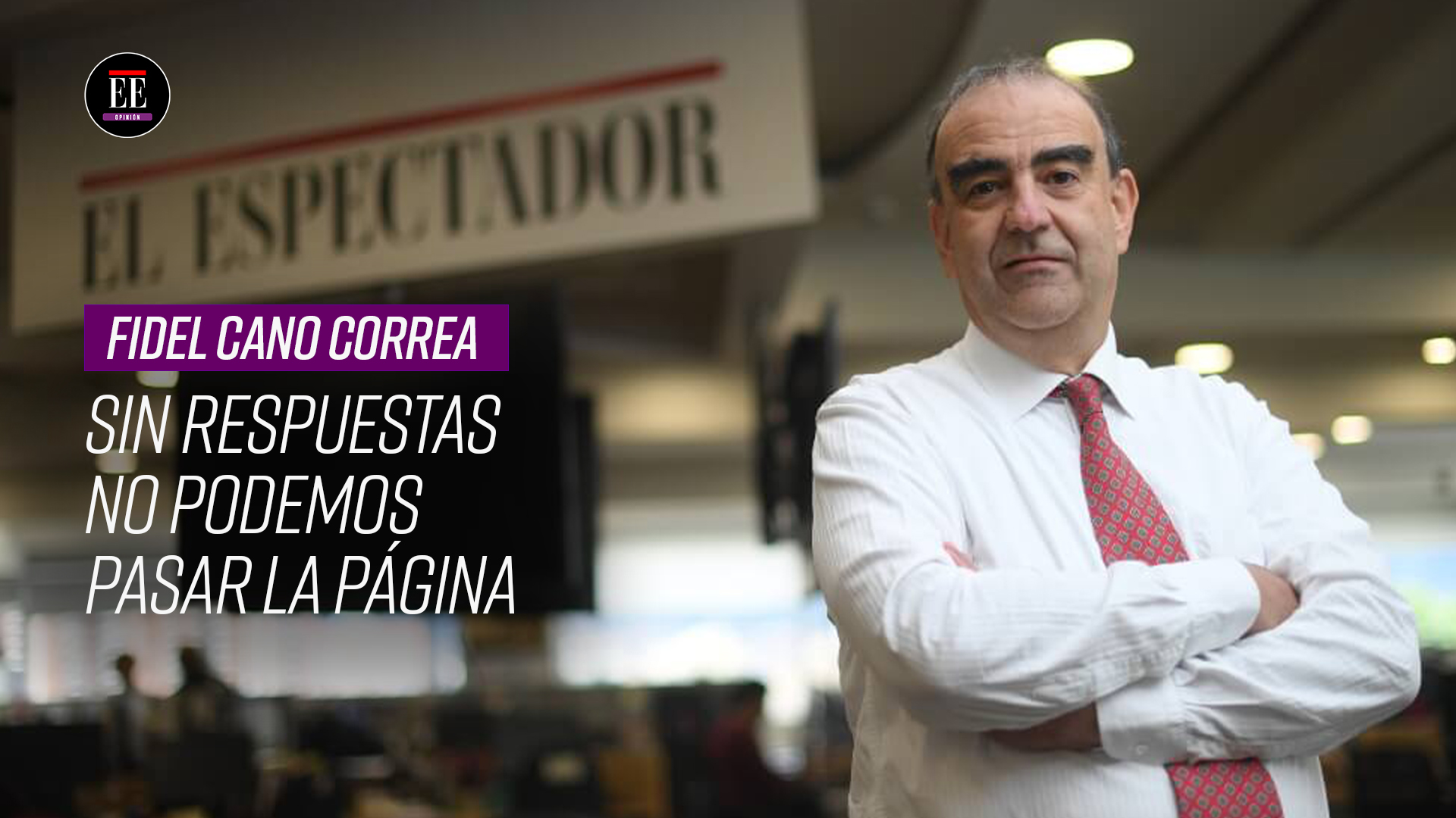 Sin respuestas no podemos pasar la página: editorial de El Espectador