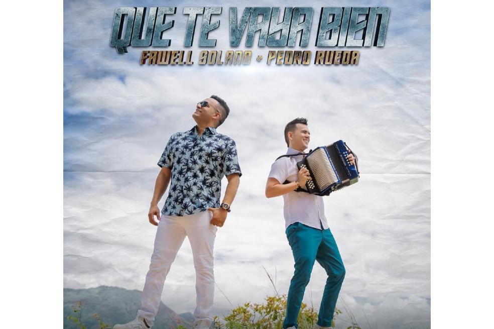 Fawell Solano y Pedro Rueda presentan su nuevo sencillo “Que te vaya bien”