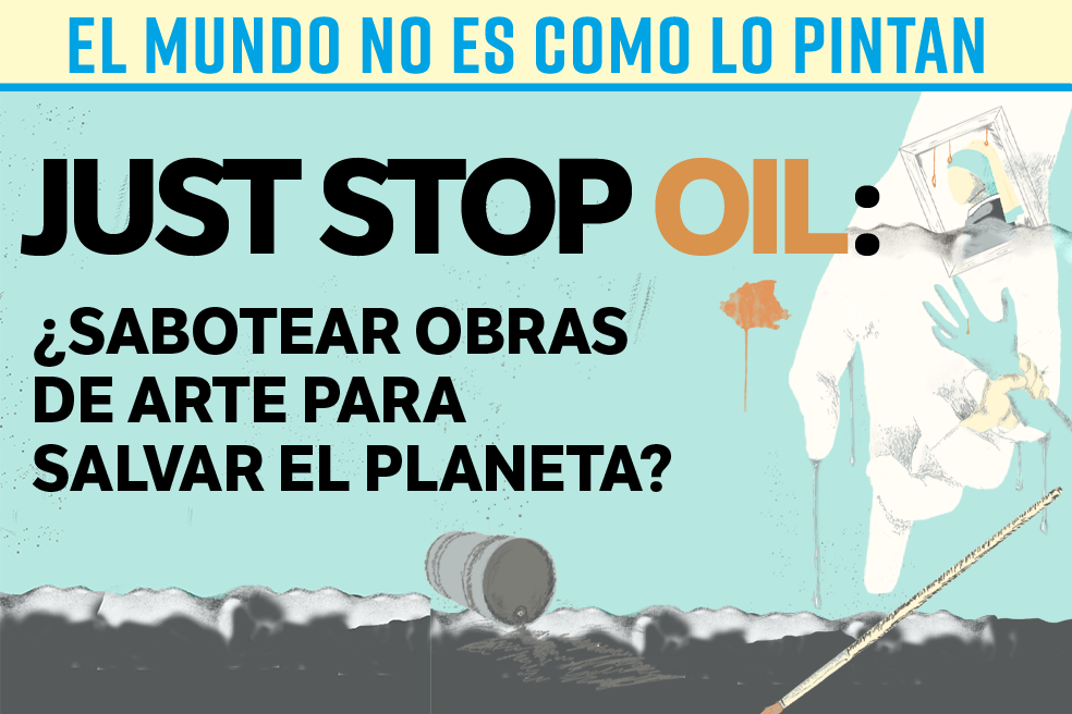 Just stop oil: ¿sabotear obras de arte para salvar el planeta?