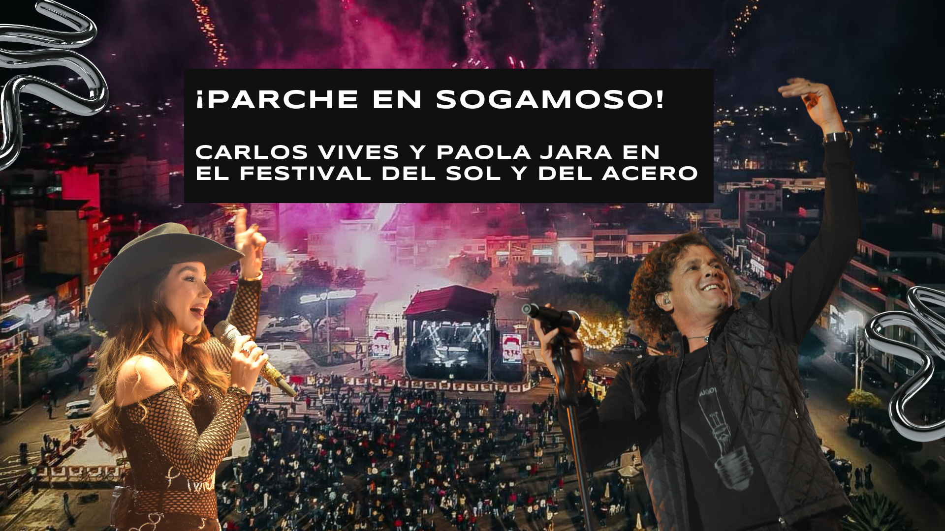¡Parche en Sogamoso! Carlos Vives y Paola Jara en el Festival del Sol y del Acero